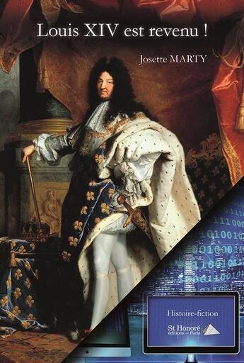 Couverture du livre « Louis xiv est revenu ! » de Josette Marty aux éditions Saint Honore Editions