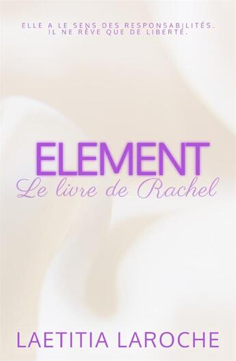 Couverture du livre « Le livre de rachel - element, tome 2 » de Laroche Laetitia aux éditions Laetitia Laroche