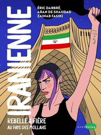 Couverture du livre « Iranienne : Rebelle et fière au pays des Mollahs » de Zainab Fasiki et Aran De Shahdad aux éditions Marabulles