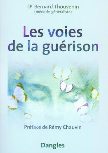 Couverture du livre « Les voies de la guérison » de Bernard Thouvenin aux éditions Dangles