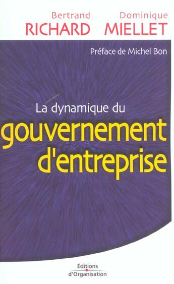 Couverture du livre « La Dynamique Du Gouvernement D'Entreprise » de Richard B aux éditions Organisation