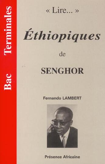 Couverture du livre « Lire... éthiopiques de Senghor » de Fernando (F) Lambert aux éditions Presence Africaine