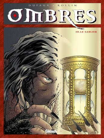 Couverture du livre « Ombres Tome 3 ; le sablier Tome 1 » de Jean Dufaux et Lucien Rollin aux éditions Glenat