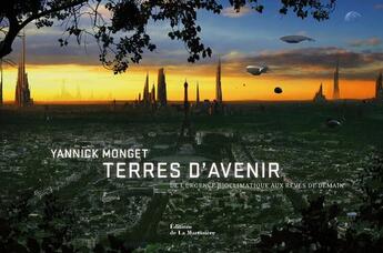 Couverture du livre « Terres d'avenir » de Yannick Monget aux éditions La Martiniere