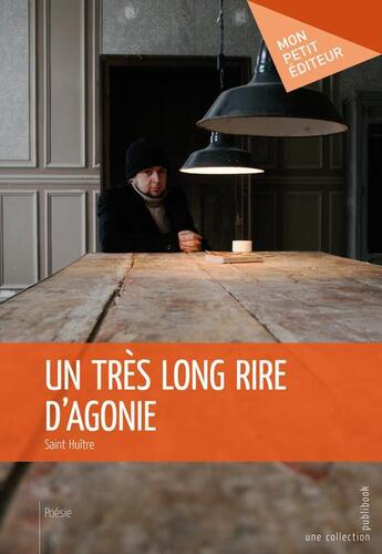 Couverture du livre « Un très long rire d'agonie » de Saint Huitre aux éditions Publibook