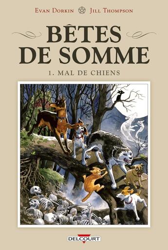 Couverture du livre « Bêtes de somme Tome 1 : mal de chiens » de Jill Thompson et Evan Dorkin et Collectif aux éditions Delcourt