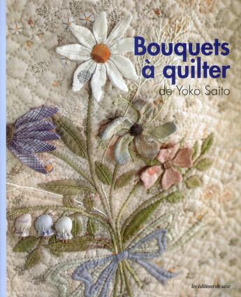 Couverture du livre « Bouquets à quilter » de Yoko Saito aux éditions De Saxe