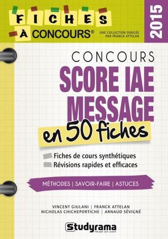 Couverture du livre « Concours score IAE message ; en 50 fiches » de Franck Attelan aux éditions Studyrama