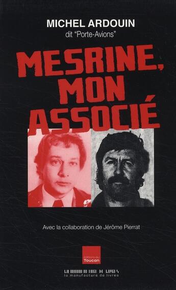 Couverture du livre « MESRINE MON ASSOCIE » de Ardouin+Pierrat aux éditions L'artilleur