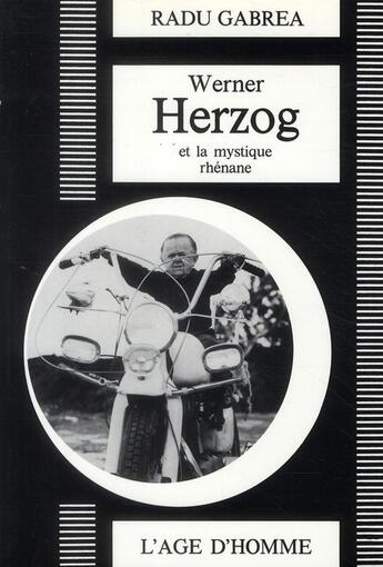 Couverture du livre « Werner Herzog et mystique rhénane » de Radu Gabrea aux éditions L'age D'homme