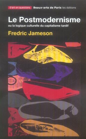 Couverture du livre « Le postmodernisme ou la logique culturelle du capitalisme tardif » de Fredric Jameson aux éditions Ensba