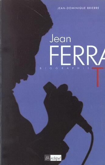 Couverture du livre « Jean ferrat » de Brierre J-D. aux éditions Archipel