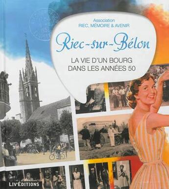 Couverture du livre « Riec-sur-belon, un bourg dans les annees 50 » de Memoire Avenir Riec aux éditions Liv'editions