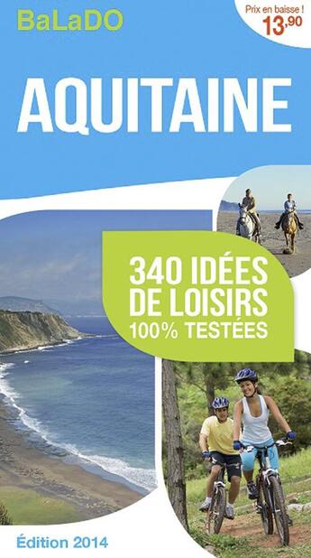 Couverture du livre « GUIDE BALADO ; Aquitaine ; 340 idées de loisirs 100% testées » de  aux éditions Mondeos
