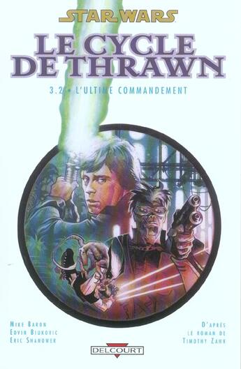 Couverture du livre « Star Wars - le cycle de Thrawn t.3 ; l'ultime commandement t.2 » de Mike Baron et Dodson et Nowland aux éditions Delcourt