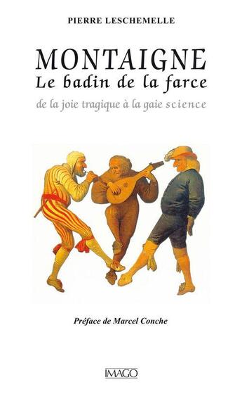 Couverture du livre « Montaigne le badin de la farce » de Pierre Leschemelle aux éditions Imago