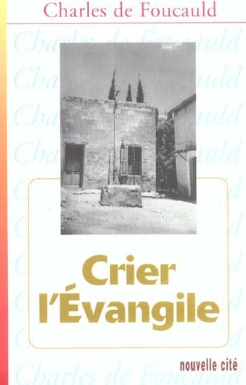 Couverture du livre « Crier l'evangile » de Charles De Foucauld aux éditions Nouvelle Cite