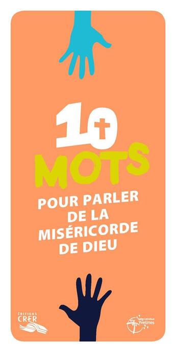 Couverture du livre « Les mots de la foi - 10 mots pour parler de la miséricorde de Dieu » de Diocèse De Versailles aux éditions Crer-bayard