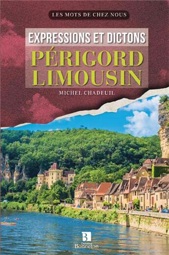 Couverture du livre « Expressions et dictons perigord - limousin » de Chadeuil M. aux éditions Bonneton