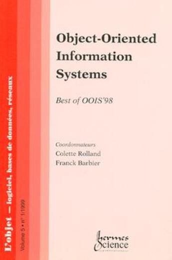 Couverture du livre « Object-oriented information systems best of oois 98 (l'objet - logiciels, bases de donnees, reseaux » de Colette Roland aux éditions Hermes Science Publications