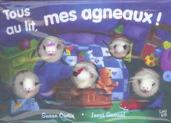 Couverture du livre « Tous Au Lit, Mes Agneaux » de Samuel Janet et Susan Curtis aux éditions Lipokili