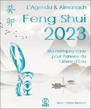 Couverture du livre « L'agenda & almanach feng shui : ma métaphysique pour l'année du Lièvre d'Eau (édition 2023) » de Marc-Olivier Rinchart aux éditions Infinity Feng Shui