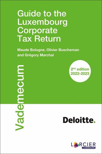 Couverture du livre « Guide to the Luxembourg corporate tax return » de Maude Bologne et Olivier Buscheman et Gregory Marchal aux éditions Larcier Luxembourg