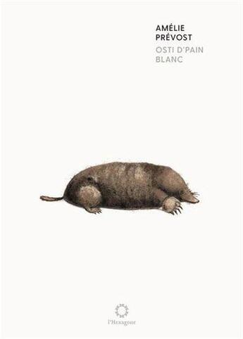 Couverture du livre « Osti d'pain blanc » de Amelie Prevost aux éditions Hexagone