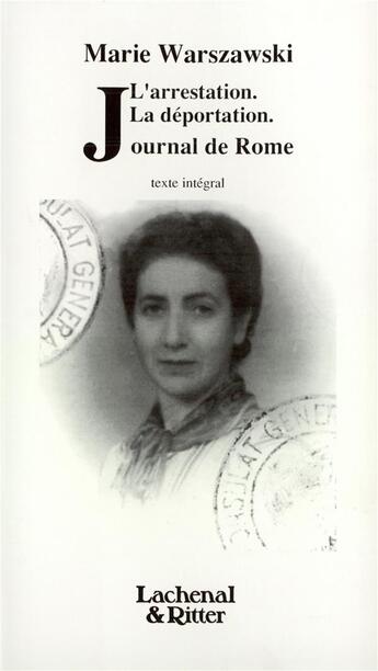 Couverture du livre « L'arrestation ; la déportation ; journal de Rome » de Marie Warszawski aux éditions Gallimard