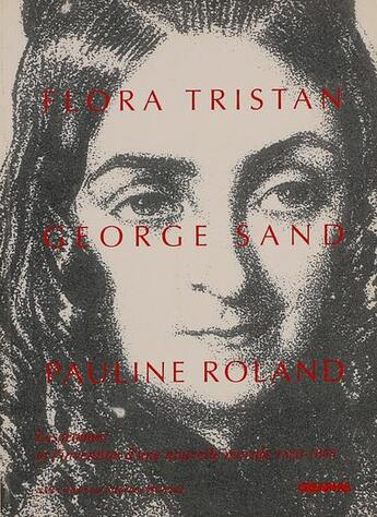 Couverture du livre « Flora tristan george sand pauline roland » de Stephane Michaud aux éditions Creaphis