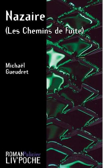 Couverture du livre « Nazaire : les chemins de fuite » de Michael Gueudret aux éditions Liv'editions