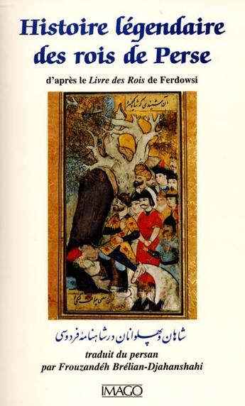 Couverture du livre « Histoire legendaire des rois de perse » de Ferdowsi aux éditions Imago