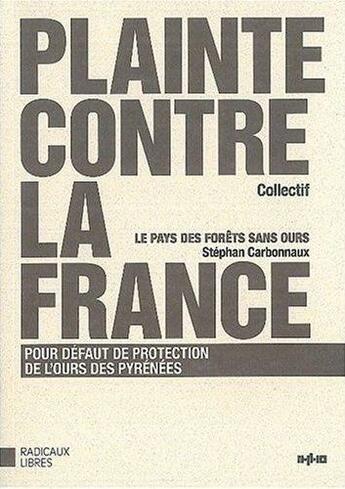 Couverture du livre « Plainte contre la France pour défaut de protection de l'ours des Pyrénées » de Collectif/Carbonnaux aux éditions Imho