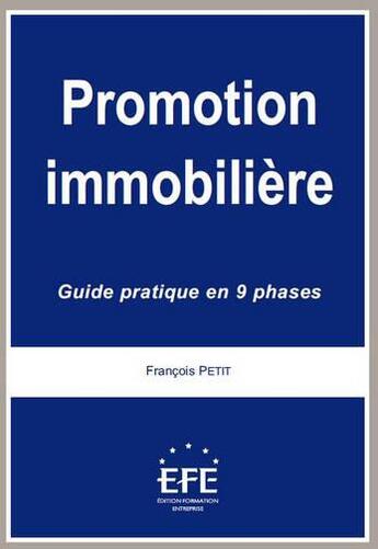 Couverture du livre « Promotion immobilière ; guide pratique en 9 phases » de Francois Petit aux éditions Efe