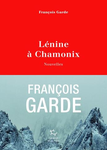 Couverture du livre « Lénine à Chamonix » de Francois Garde aux éditions Paulsen Guerin