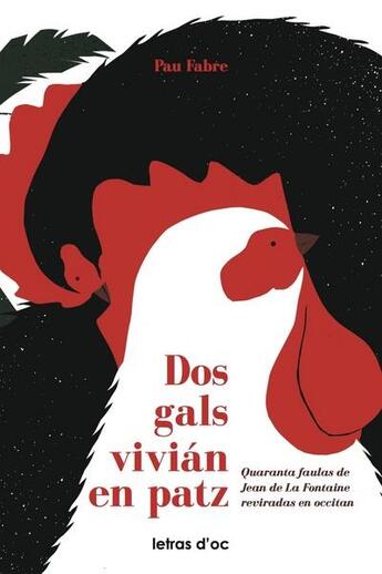 Couverture du livre « Dos gals vivian en patz quaranta faulas de jean de la fontaine reviradas en occitan » de Jean De La Fontaine aux éditions Letras D'oc