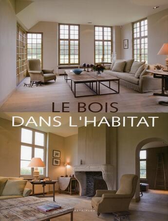 Couverture du livre « Le bois dans l'habitat » de Collectif Beta aux éditions Beta-plus