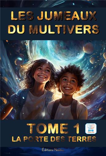 Couverture du livre « Les jumeaux du Multivers Tome 1 : La porte des terres » de Frederic Luhmer aux éditions Editions Noldus