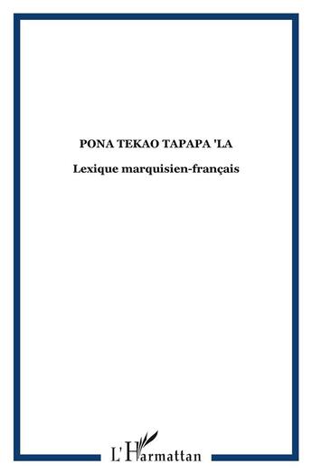 Couverture du livre « Pona tekao tapapa'la - lexique marquisien-francais » de  aux éditions L'harmattan