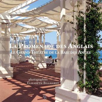 Couverture du livre « La promenade des anglais : le grand théâtre de la baie des anges » de Michel Seonnet et Elizabeth Billhardt aux éditions Photos E.b.