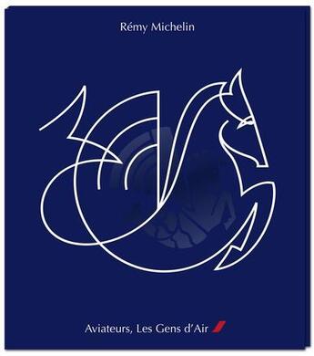 Couverture du livre « Aviateurs, les gens d'air » de Remy Michelin aux éditions Air Photographique