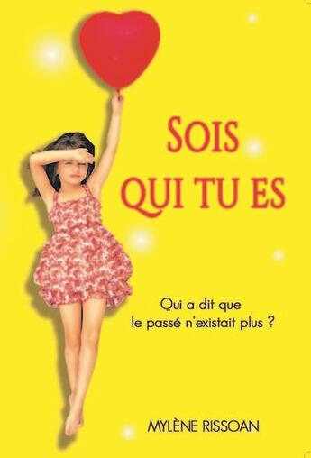 Couverture du livre « Sois qui tu es » de Mylene Rissoan aux éditions Mylene Rissoan