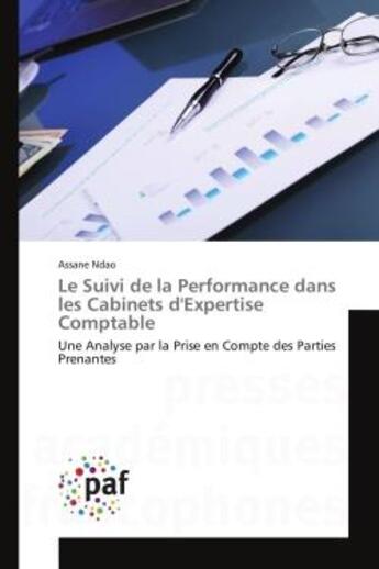 Couverture du livre « Le suivi de la performance dans les cabinets d'expertise comptable - une analyse par la prise en com » de Ndao Assane aux éditions Presses Academiques Francophones