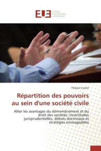 Couverture du livre « Repartition des pouvoirs au sein d'une societe civile » de Costet-T aux éditions Editions Universitaires Europeennes