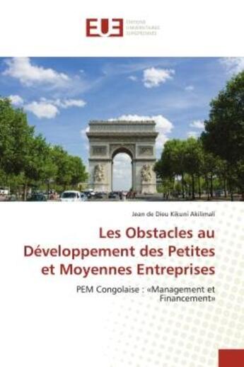 Couverture du livre « Les obstacles au developpement des petites et moyennes entreprises - pem congolaise : management et » de Kikuni Akilimali aux éditions Editions Universitaires Europeennes