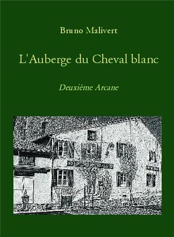 Couverture du livre « L'auberge du cheval blanc » de Bruno Malivert aux éditions Bookelis