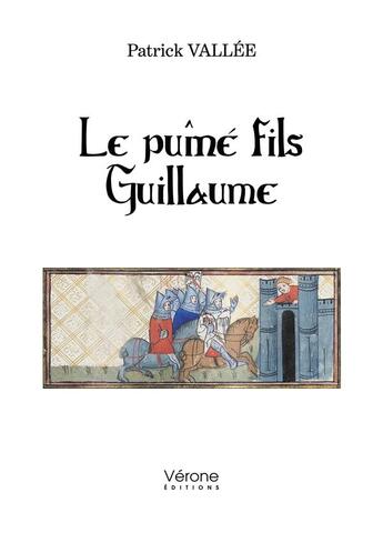 Couverture du livre « Le puîné fils Guillaume » de Patrick Vallee aux éditions Verone