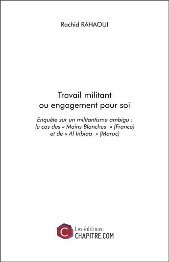 Couverture du livre « Travail militant ou engagement pour soi » de Rachid Rahaoui aux éditions Chapitre.com