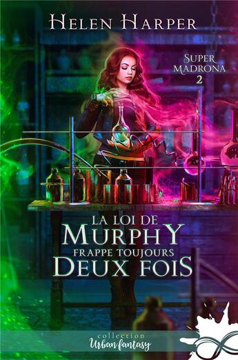 Couverture du livre « Super madrona - t02 - la loi de murphy frappe toujours deux fois - super madrona, t2 » de Helen Harper aux éditions Collection Infinity