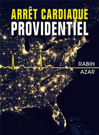 Couverture du livre « Arret cardiaque providentiel » de Azar Rabih aux éditions Librinova